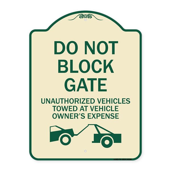 Do Not Block Gate Unauthorized Vehicles Towed Owner Expense Alum Sign, 18" L, 24" H, TG-1824-24160